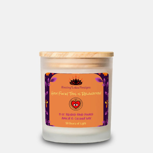 11 oz Hand Poured "Holy Fuck! This is Relaxation Frosted Glass Candle